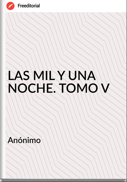  Anónimo - LAS MIL Y UNA NOCHE. TOMO V