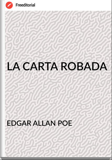 EDGAR ALLAN POE - LA CARTA ROBADA