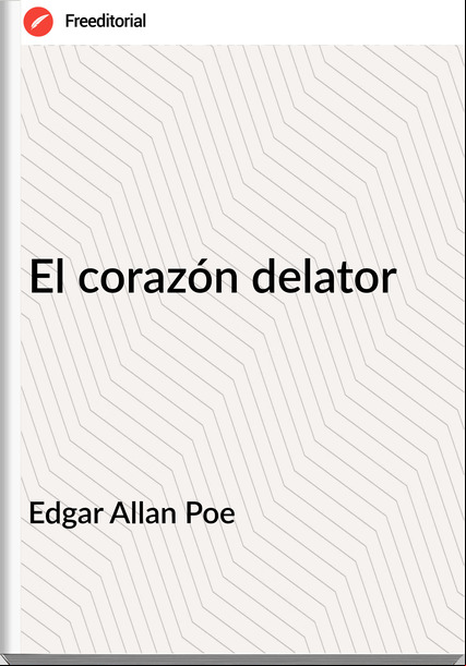  Edgar Allan Poe  - El corazón delator