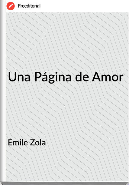 Émile Zola - Una Página de Amor