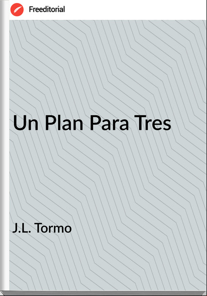 J.L. Tormo - Un Plan Para Tres