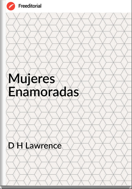 D H Lawrence - Mujeres Enamoradas