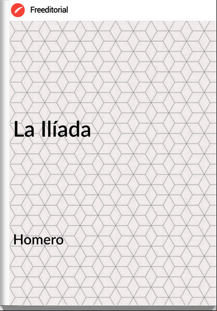 Homero - La Ilíada