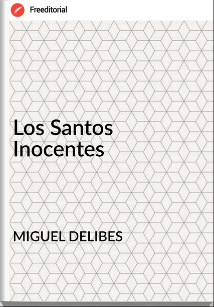 MIGUEL DELIBES - Los Santos Inocentes