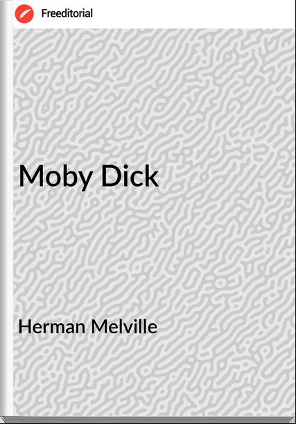 Herman Melville - Moby Dick