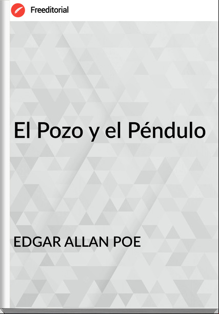 EDGAR ALLAN POE - El Pozo y el Péndulo