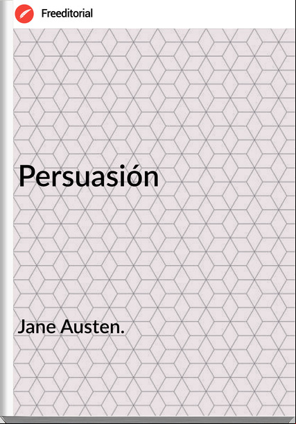 Jane Austen. - Persuasión