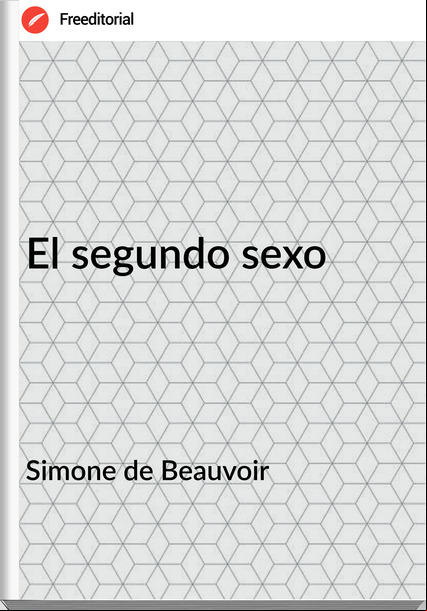 Simone de Beauvoir - El segundo sexo