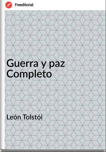 León Tolstói - Guerra y paz Completo