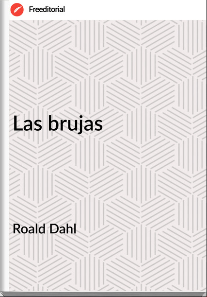 Roald Dahl - Las brujas