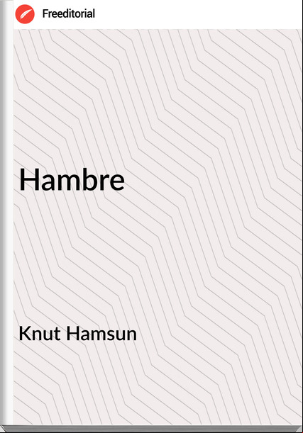 Knut Hamsun - Hambre