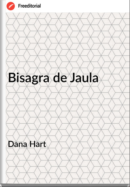 Dana Hart - Bisagra de Jaula