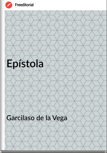 Garcilaso de la Vega - Epístola