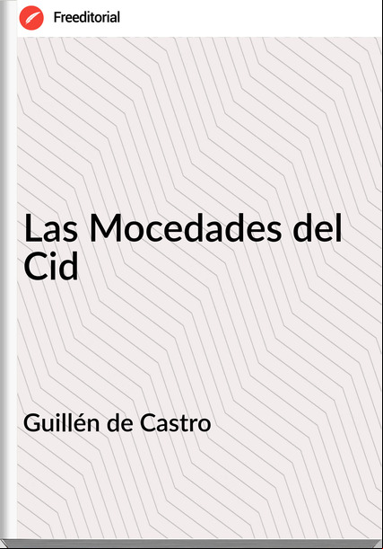 Guillén de Castro Las Mocedades del Cid