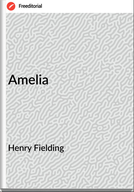Henry Fielding - Amelia