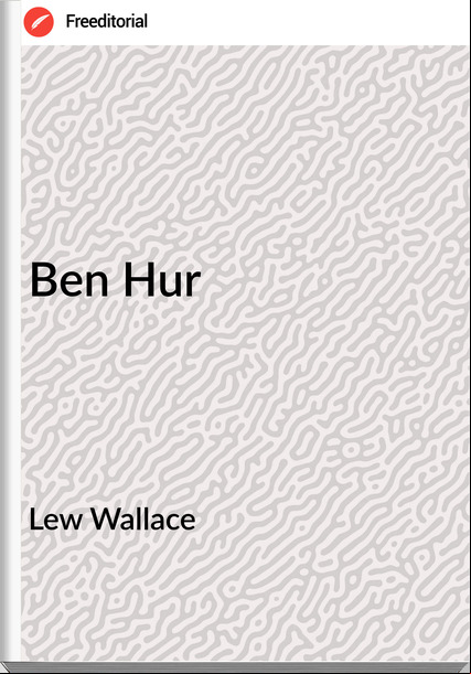 Lew Wallace - Ben Hur
