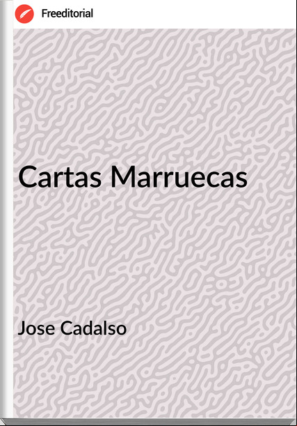 Jose Cadalso - Cartas Marruecas