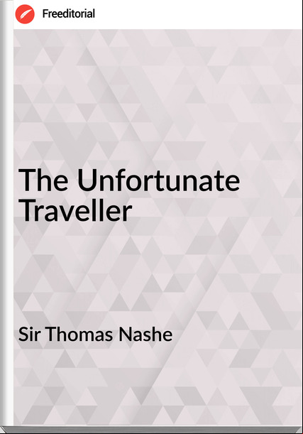 Sir Thomas Nashe The Unfortunate Traveller