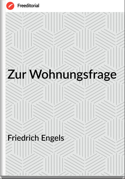 Friedrich Engels Zur Wohnungsfrage