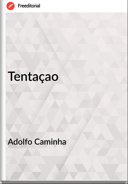 Adolfo Caminha - Tentaçao