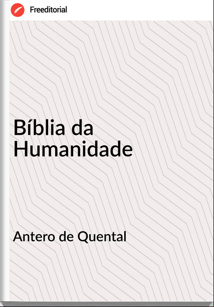 Antero de Quental Bíblia da Humanidade