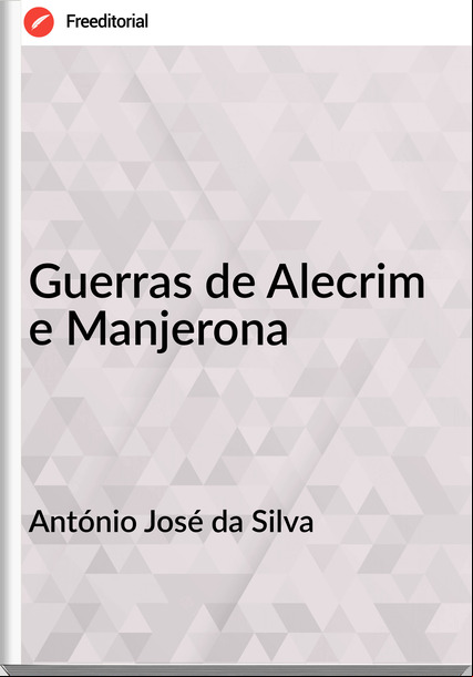 António José da Silva - Guerras de Alecrim e Manjerona