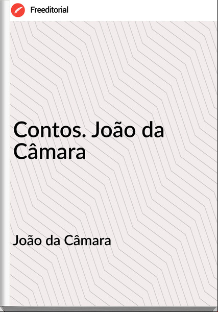 João da Câmara Contos. João da Câmara