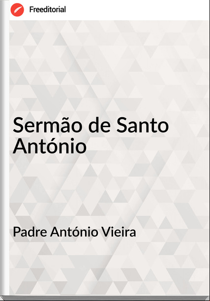 Padre António Vieira Sermão de Santo António