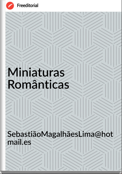 SebastiãoMagalhãesLima@hotmail.es - Miniaturas Românticas