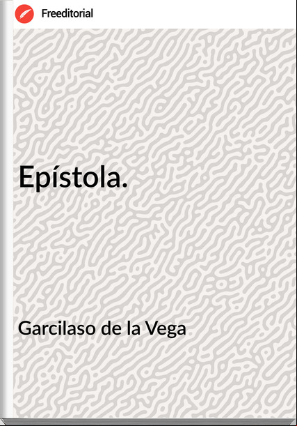 Garcilaso de la Vega - Epístola.