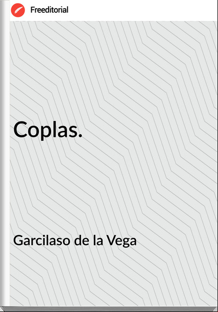 Garcilaso de la Vega - Coplas.
