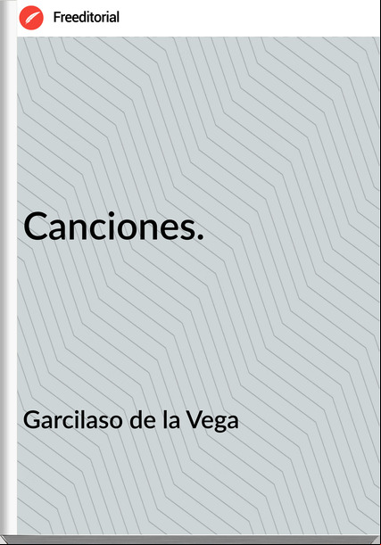 Garcilaso de la Vega - Canciones.