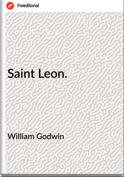 William Godwin - Saint Leon.