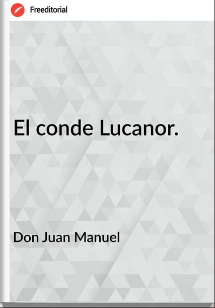 Don Juan Manuel El conde Lucanor.