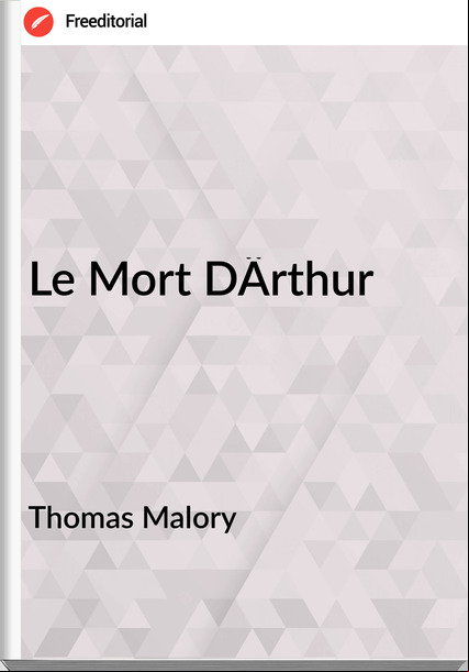 Thomas Malory - Le Mort DÄrthur