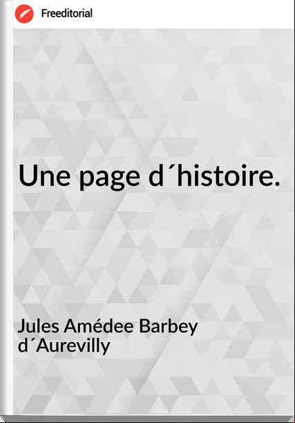 Jules Amédee Barbey d´Aurevilly Une page d´histoire.