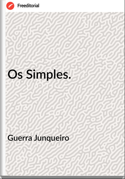 Guerra Junqueiro - Os Simples.