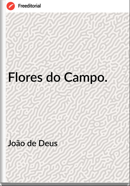 João de Deus  - Flores do Campo.