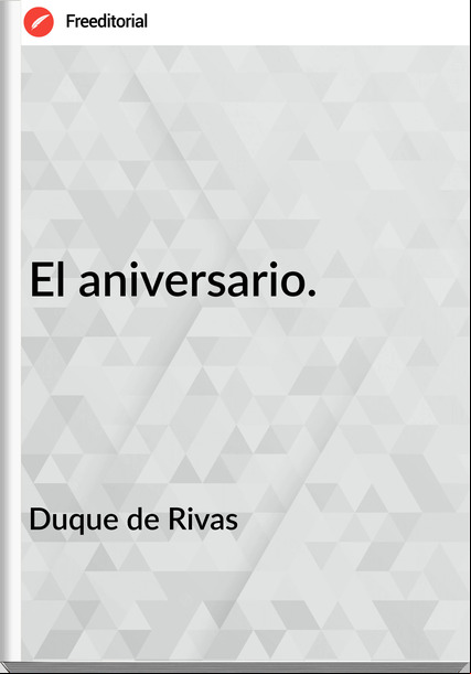 Duque de Rivas - El aniversario.