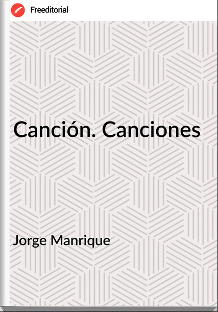 Jorge Manrique - Canción. Canciones