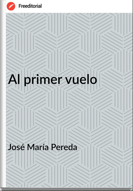 José María Pereda Al primer vuelo