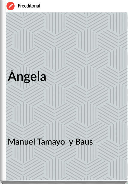Manuel Tamayo  y Baus - Ángela