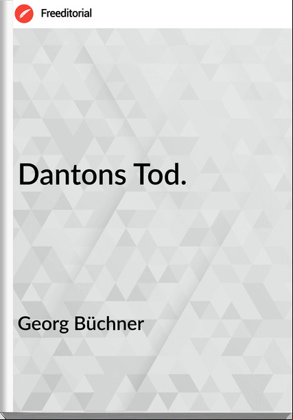 Georg Büchner - Dantons Tod.