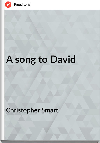 Christopher Smart A song to David
