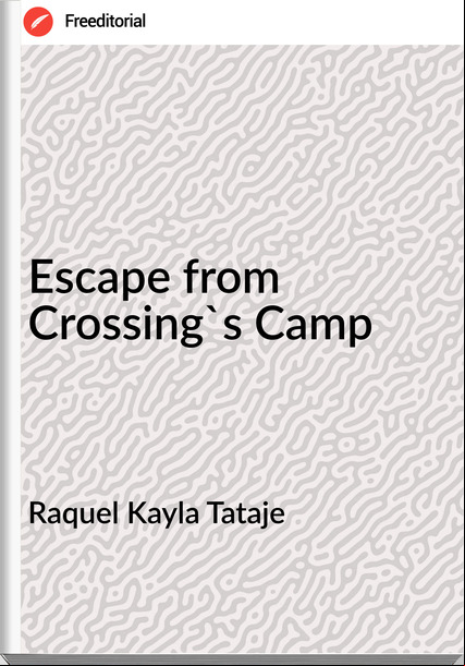 Raquel Kayla Tataje - Escape from Crossing's Camp