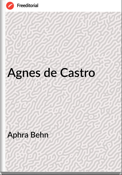 Aphra Behn Agnes de Castro