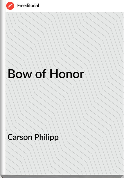 Carson Philipp - Bow of Honor