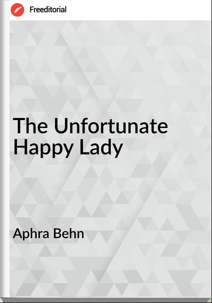 Aphra Behn The Unfortunate Happy Lady