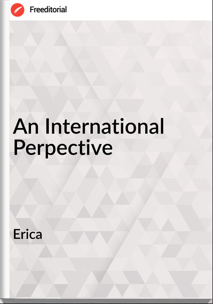Erica - An International Perpective