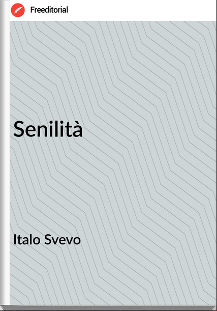 Italo Svevo - Senilità